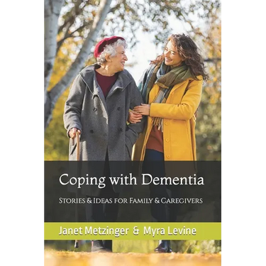 Coping with Dementia: Stories & Ideas for Family & Caregivers