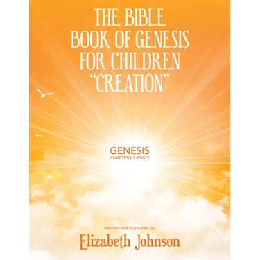 The Bible Book of Genesis for Children "Creation": Genesis Chapters 1 and 2