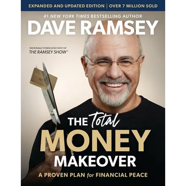 The Total Money Makeover Updated and Expanded: A Proven Plan for Financial Peace