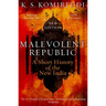 Malevolent Republic: A Short History of the New India