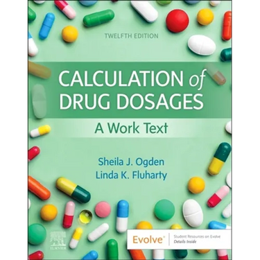 Calculation of Drug Dosages: A Work Text