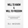 Will to Know & Will to Freedom