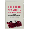 Cold War Spy Stories from Eastern Europe