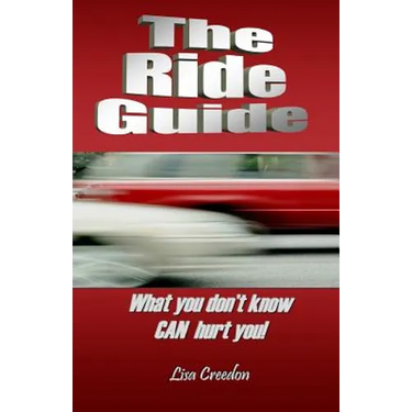 The Ride Guide: What you don't know CAN hurt you!