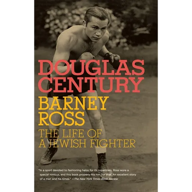 Barney Ross: The Life of a Jewish Fighter