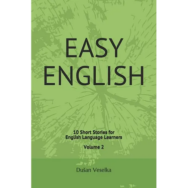 Easy English: 10 Short Stories for English Learners Volume 2
