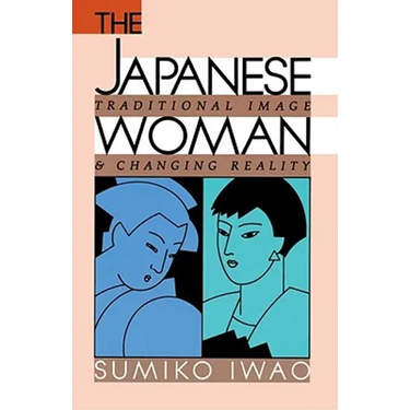The Japanese Woman: Traditional Image and Changing Reality
