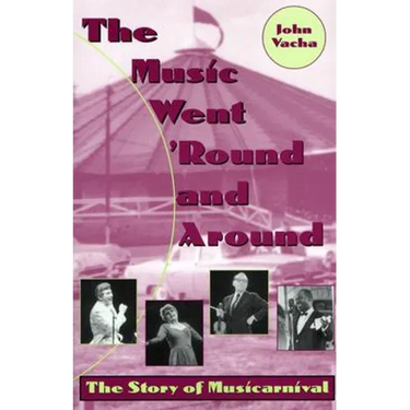 The Music Went 'Round and Around: The Story of Musicarnival