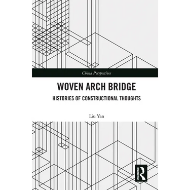 Woven Arch Bridge: Histories of Constructional Thoughts