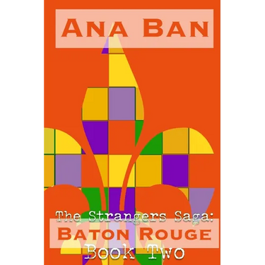 The Strangers Saga: Baton Rouge: Book Two