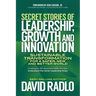 Secret Stories of Leadership, Growth and Innovation: Sustainable Transformation for a Safer, New and Better World