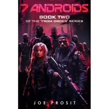 7 Androids: Book Two of the "From Order" Series
