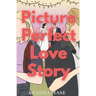 Picture Perfect Love Story