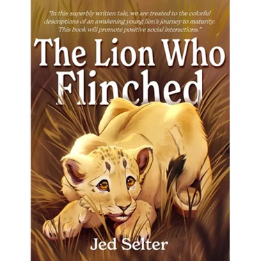 The Lion Who Flinched: The Cub Who Would Be King