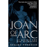 Joan of Arc: By Herself and Her Witnesses