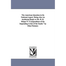 The American Question in Its National Aspect. Being Also an Incidental Reply to Mr. H. R. Helper's Compendium of the Impending Crisis of the South. by