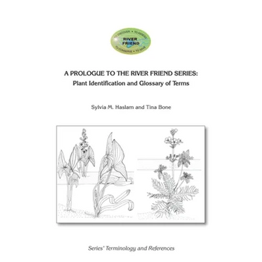A Prologue to the Series: Plant Identification and Glossary of Terms: River Friend: Series' Terminology and References