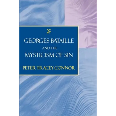 Georges Bataille and the Mysticism of Sin
