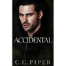 Accidental: A Dark Billionaire Romance