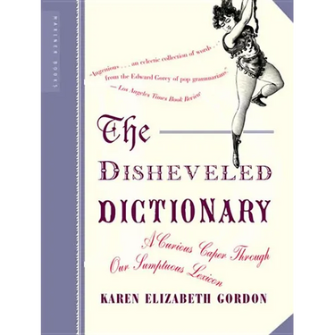 The Disheveled Dictionary: A Curious Caper Through Our Sumptuous Lexicon