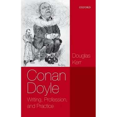 Conan Doyle: Writing, Professi & Pract P