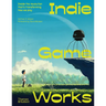 Indie Game Works: Inside the Revolution That's Transforming How We Play