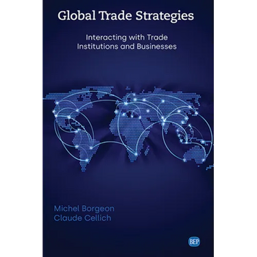 Global Trade Strategies: Interacting with Trade Institutions and Businesses