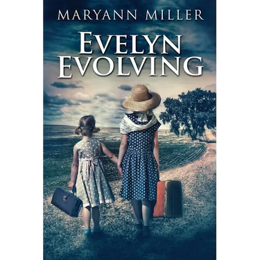 Evelyn Evolving: A Novel Of Real Life