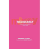 The Mediocracy: French Philosophy Since the Mid-1970s