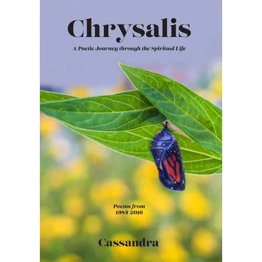 Chrysalis: A Poetic Journey through the Spiritual Life