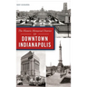 Historic Memorial District of Downtown Indianapolis