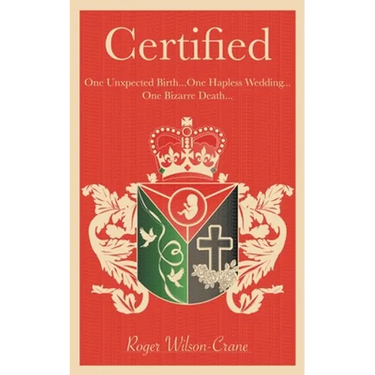 Certified: One Unexpected Birth... One Hapless Wedding... One Bizarre Death