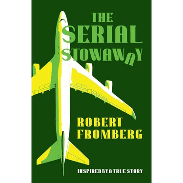 The Serial Stowaway: Inspired by a True Story