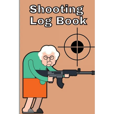 Shooting Log Book: Record Date, Time, Location, Target Shooting, Range Shooting Book, Handloading Logbook, Diagrams Pages for Shooting Lovers
