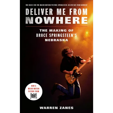 Deliver Me from Nowhere (Movie Tie-In): The Making of Bruce Springsteen's Nebraska