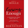Knowing Enough: A Conversation about Money and Life--And Figuring Out What to Do with Yours