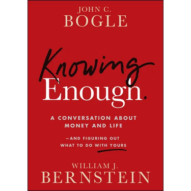 Knowing Enough: A Conversation about Money and Life--And Figuring Out What to Do with Yours