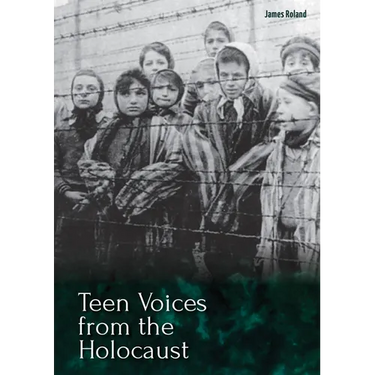 Teen Voices from the Holocaust
