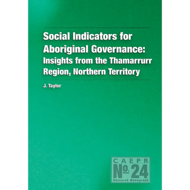 Social Indicators for Aboriginal Governance: Insights from the Thamarrurr Region, Northern Territory