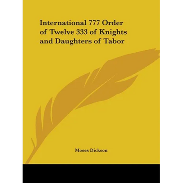International 777 Order of Twelve 333 of Knights and Daughters of Tabor