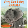 Silly Zoo Baby Guesses: A Hilarious Pattern Book