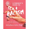 A Feminist's Guide to: Sex & Racism in the Workplace