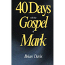 40 Days with the Gospel of Mark