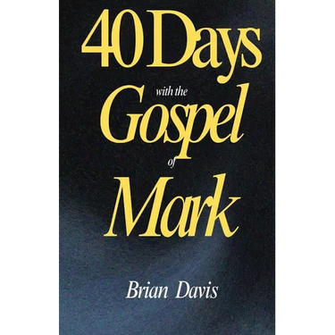 40 Days with the Gospel of Mark
