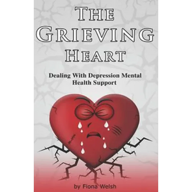 The Grieving Heart - Dealing with Depression: Mental Health Support
