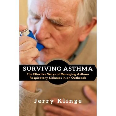 Surviving Asthma: The Effective Ways of Managing Asthma Respiratory Sickness in an Outbreak