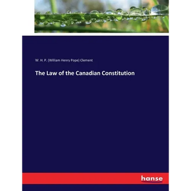 The Law of the Canadian Constitution