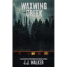 Waxwing Creek: A collection of interconnected horror stories