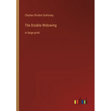 The Double Widowing: in large print