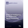 Artificial Intelligence for Multimedia Signal Processing